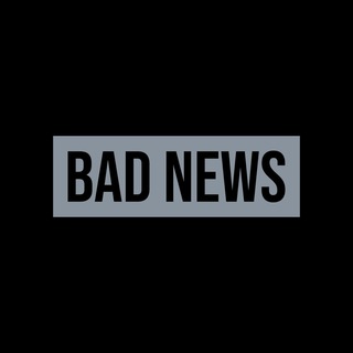 Канал   BAD NEWS | ПЛОХИЕ НОВОСТИ